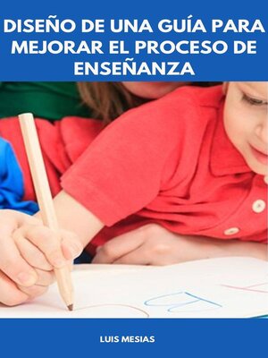 cover image of Diseño de una Guía para Mejorar el Proceso de Enseñanza